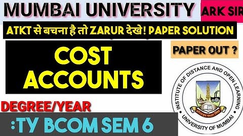2025 Cost Accounts CA TYBCOM Sem 6 Syllabus Important QUESTION MUMBAI UNIVERSITY IDOL ARK sir
