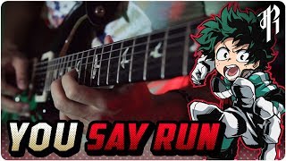 Boku no Hero Academia: YOU SAY RUN || Metal Cover by RichaadEB chords sheet