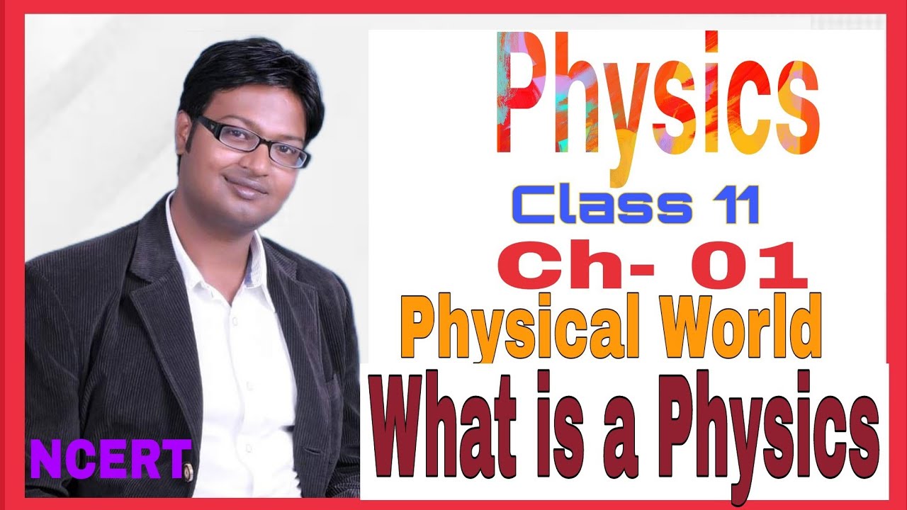 Physics Class XI Ch- 01 Physical World. Introductory Class ...