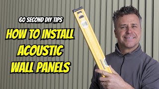 How to Install Acoustic Wall Panels | 60 SECOND GUIDE | Walls & Floors