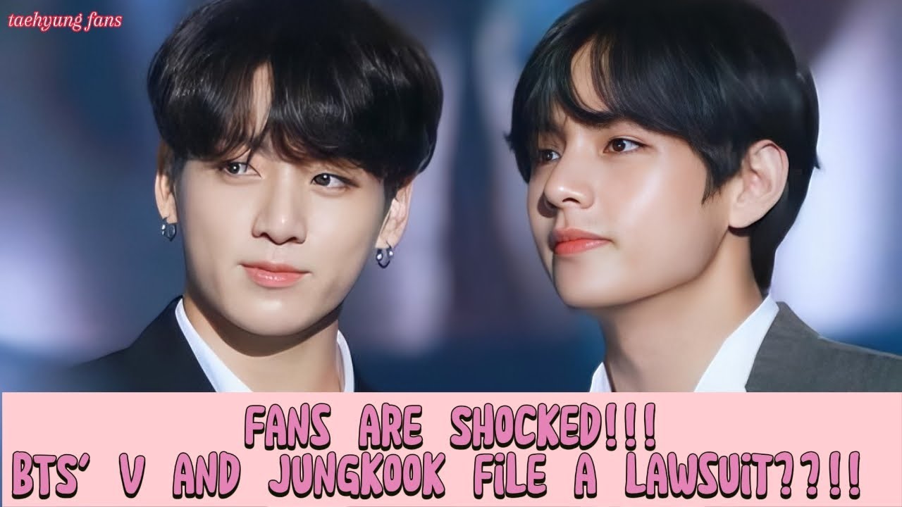 Fans Are Shocked!!! BTS' V and Jungkook File a Lawsuit??!! - YouTube