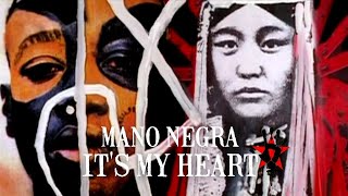 Mano Negra - It's My Heart (Official Music Video)