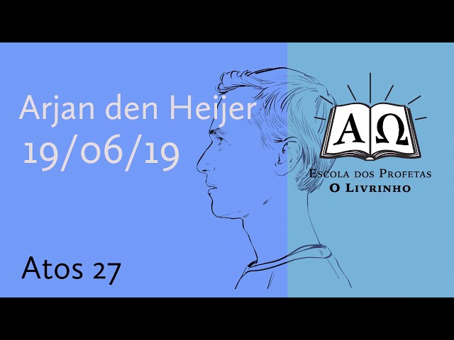 Atos 27 | Arjan den Heijer (19/06/19)