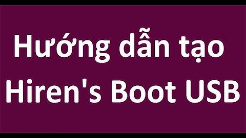 hướng dẫn tạo usb hiren