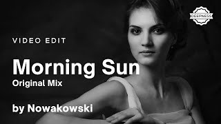 Nowakowski - Morning Sun (Original Mix) | Video Edit Resimi