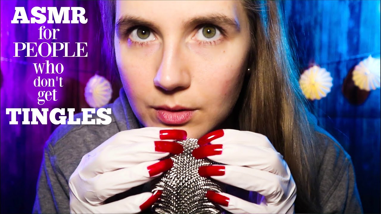 Asmr For People Who Dont Get Tingles Youtube