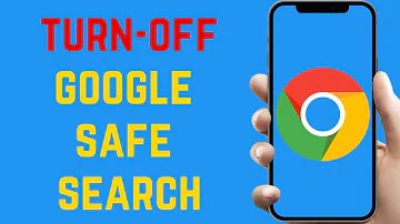 How to turn off Google Safe search on any Phone