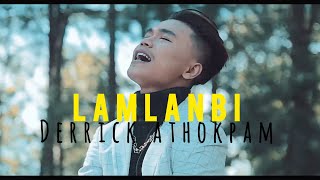 LAMLANBI - Derrick Athokpam x Krypton Zero (OFFICIAL MUSIC VIDEO) Directed by Rick zzz