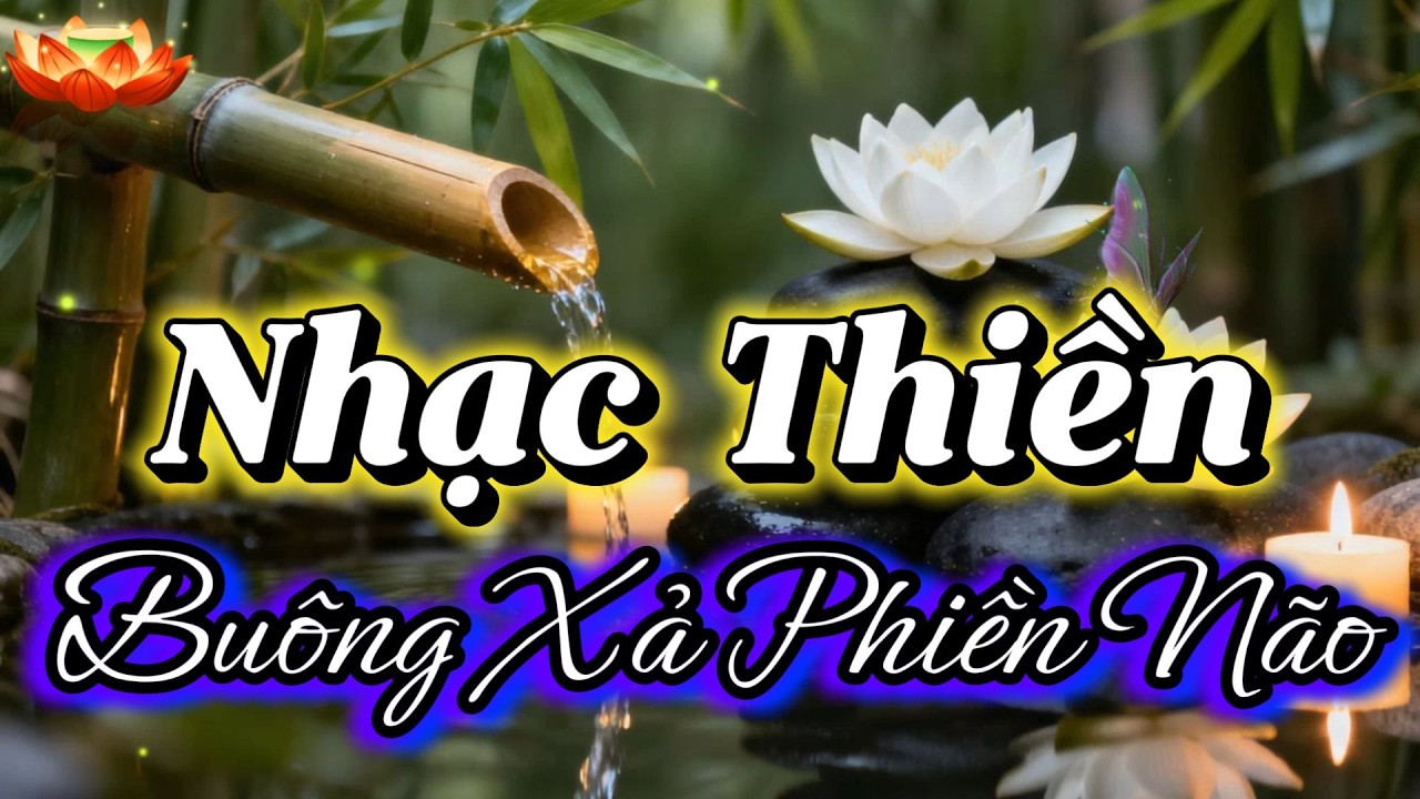 Nhạc Thiền Phật Giáo Hòa Tấu 🌿 Tĩnh Tâm – An Nhiên – Nghe Mỗi Ngày