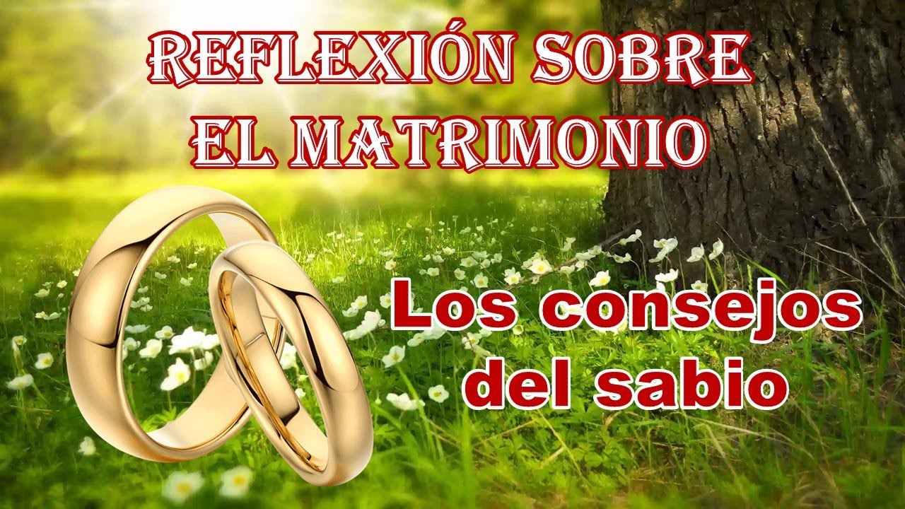 Los consejos del sabio - Reflexión sobre el matrimonio - Historia para