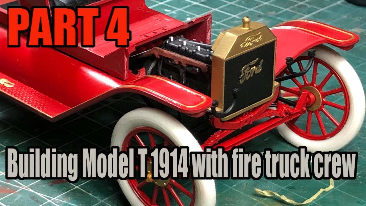 Part 4 Building Model T 1914 with fire truck crew