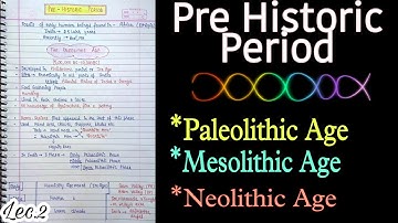 Pre Historic Period -- Stone Age ||Ancient History || handwritten notes || Lec.2 || An Aspirant !