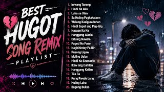 Best Hugot Song Remix Playlist 
