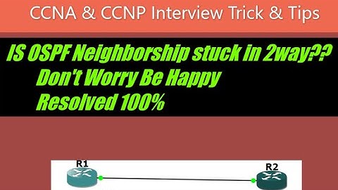 Why OSPF Neighborship stuck in 2way | 100% Resolved