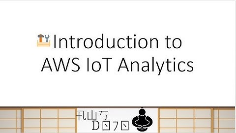 AWS Tutorials – Introduction to AWS IoT Analytics