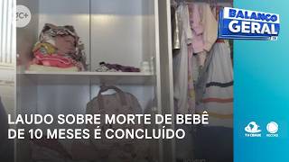 Laudo sobre morte de bebê de 10 meses é concluído e aponta reviravolta no caso | Balanço Geral CE