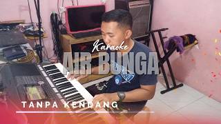 Instrumen TANPA KENDANG | Air Bunga Karaoke Lirics | Dangdut Original