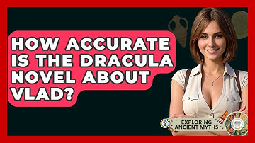 How Accurate Is The Dracula Novel About Vlad? - Exploring Ancient Myths