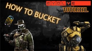 How To Bucket - KNOW YOUR ROLE Evolve Stage 2 Tutorial