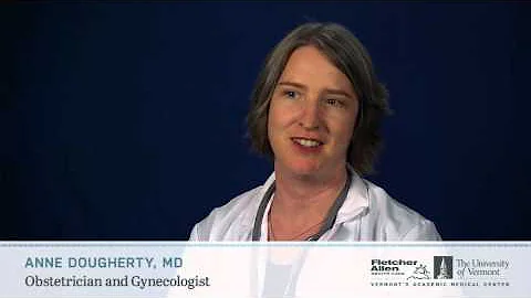 The UVM Medical Center: Anne Dougherty, MD- Obstet...
