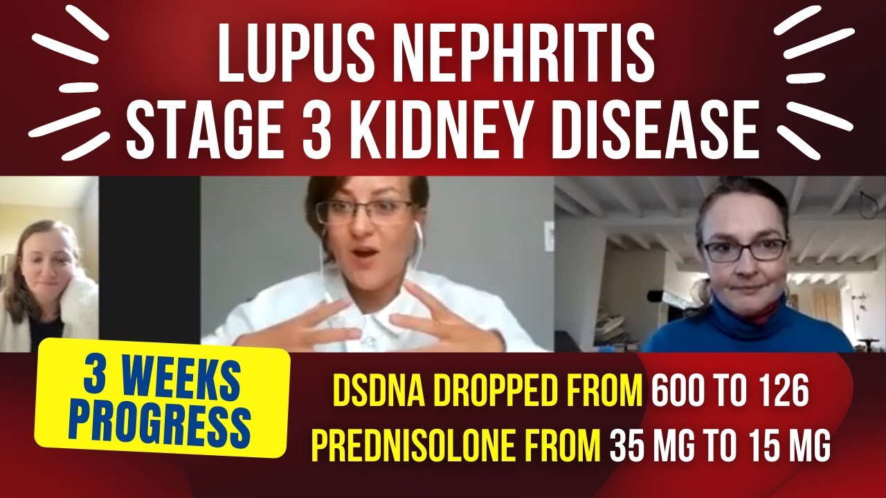 Lupus Nephritis Stage 3 Kidney Disease dsDNA dropped, doctor lowered