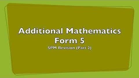 OCS 2021: Add Math Form 5  SPM Revision (Part 2)