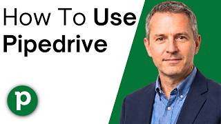How To Use Pipedrive (Quick Guide)