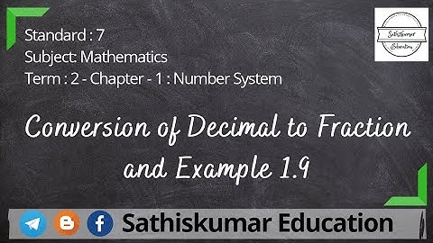 7th Std Maths - Term:2 - Ch:1 - Number System - Conversion of Decimal to Fraction & Example 1.9