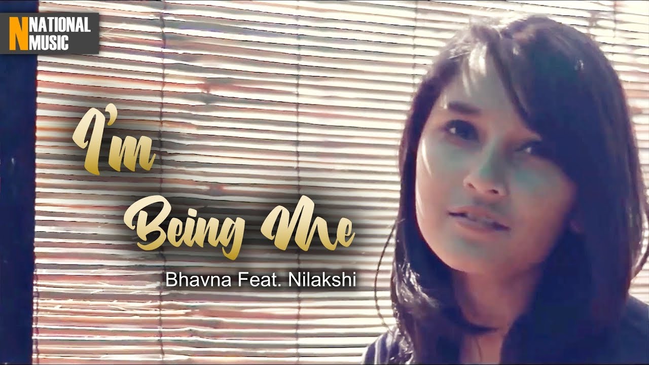 Bhavna Feat Nilakshi   Im Being Me Official Music Video