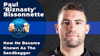 How Paul Bissonnette Became Known As A Sandbagger On The F Course