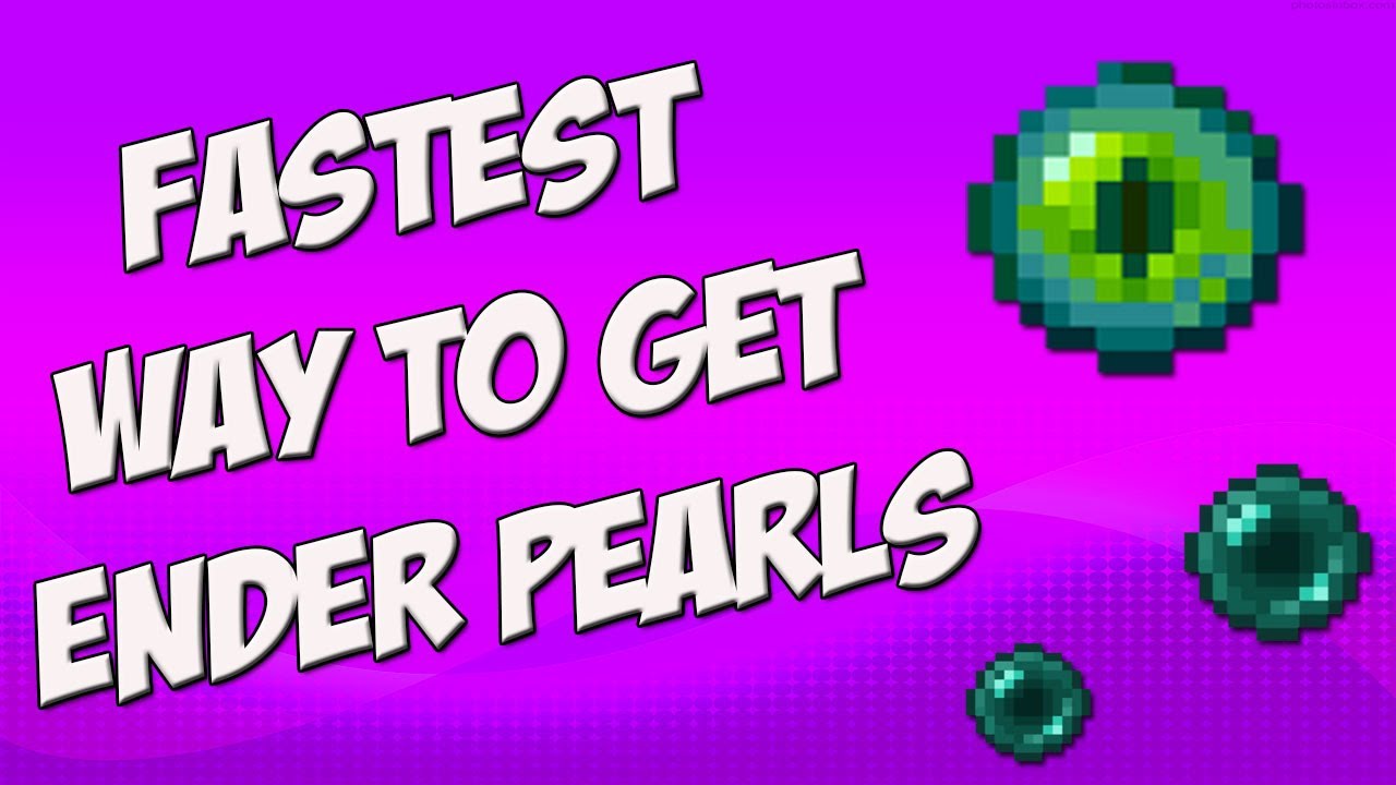 How to get ender pearls faster