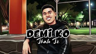 Jhalo Jz| Lagu Terbaru| Demiko