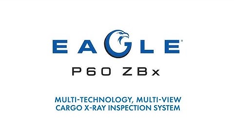 Eagle P60 ZBx Multi-Technology, Multi-View Cargo & Vehicle Inspection System
