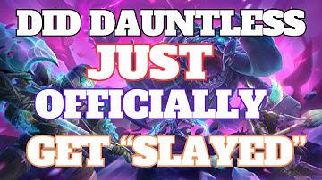 Is Dauntless Now Finally Dead???