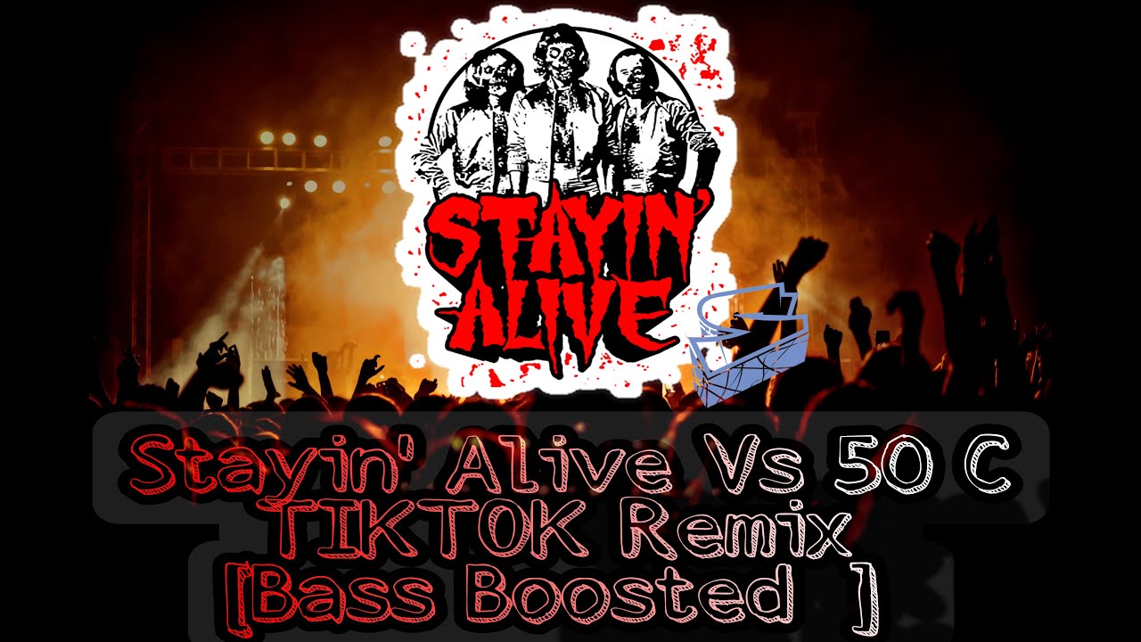 Stayin' Alive VS 50 C Tik Tok (Remix) Rose Beat [Bass Boosted