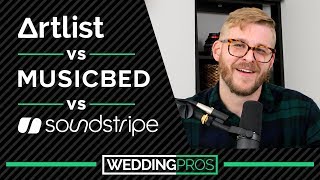 Artlist Vs Musicbed Vs Soundstripe Song Licensing For Wedding Filmmakers