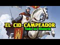 El CID CAMPEADOR - Toda su Historia - Rodrigo Díaz de Vivar y Alfonso VI