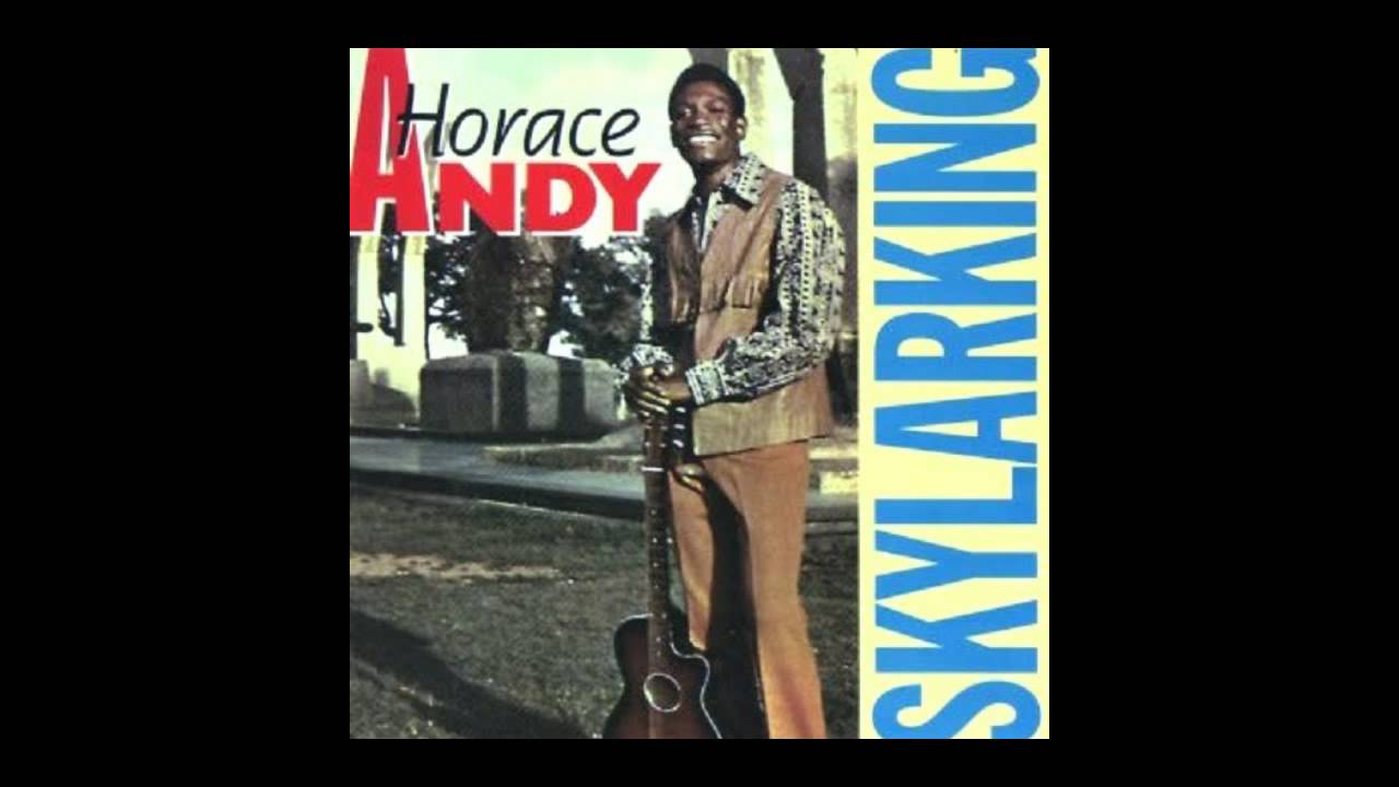 HORACE ANDY Skylarking extended mix HORACE ANDY Skylarking extended mix