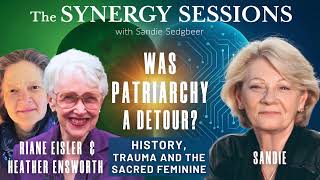 Was Patriarchy a Detour? Riane Eisler and Heather Ensworth on History, Trauma \u0026 the Sacred Feminine