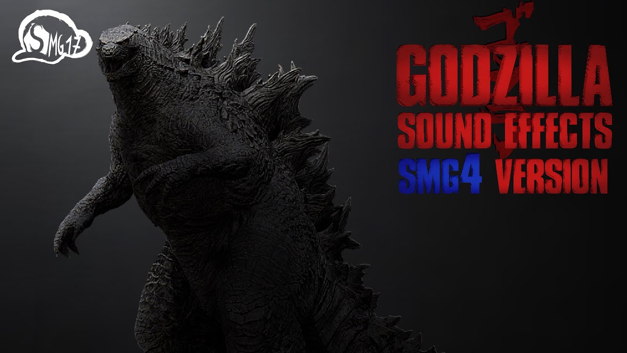 SMG4 Kaiju: Godzilla/Gojira (ゴジラ) Sound Effects