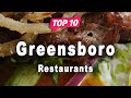 Top 10 restaurants to visit in greensboro north carolina  usa  english