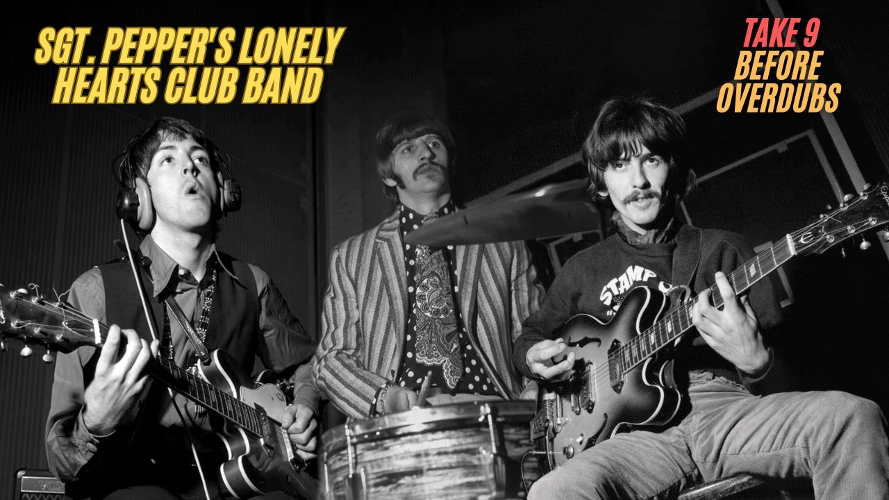 Sgt. Pepper's Lonely Hearts Club Band - Take 9: The Beginning of