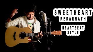 Video voorbeeld van "Sweetheart Hai | Kedarnath | Sushant Singh | Sara Ali Khan Song | Heartbeat Style & Soundbrenner"