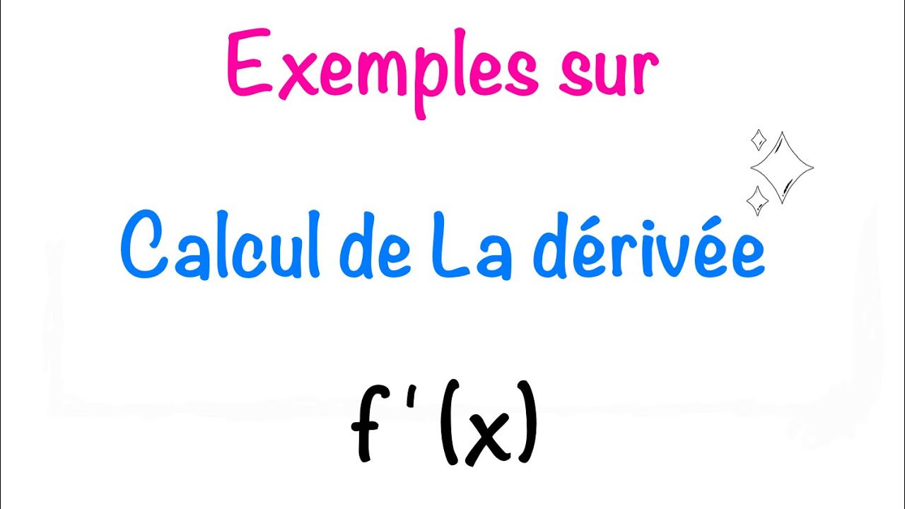 Exemples sur calcul de la dérivée - YouTube