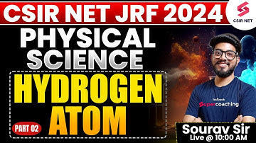 CSIR NET DEC 2024 | Physical Science | Quantum Mechanics | Hydrogen Atom | Part 02 | Sourav Sir