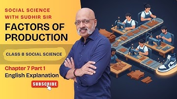 Factors of Production (Part One) (Explained in English) - Class 8 Social Science Chapter 7 #kvs #nvs