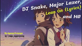 DJ Snake, Major Lazer, dan MØ - Lean On (Lyrics)