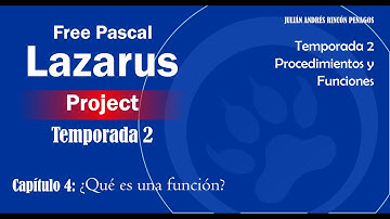 Free Pascal Lazarus Project - Temporada 2 - Capitulo 4 - ¿Qué es una función?