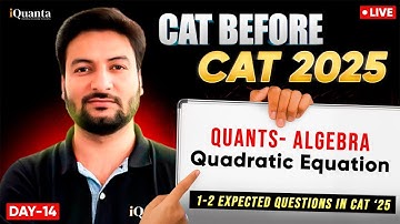 CAT Exam Preparation Playlist: Quadratic Equations | Algebra One Shot - Day 14 (CAT Before CAT)