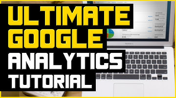 Ultimate Google Analytics Tutorial For Beginners 2017 And Beyond